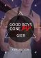 [Good Boys Gone Bad 06] • Gier